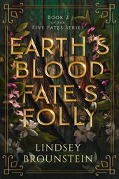 Earth's Blood, Fate's Folly