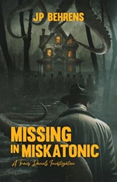 Behrens, J: Missing in Miskatonic