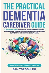 The Practical Dementia Caregiver Guide
