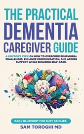 The Practical Dementia Caregiver Guide