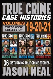 True Crime Case Histories - (Books 19, 20, & 21)
