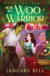 How to Woo a Warrior Orc