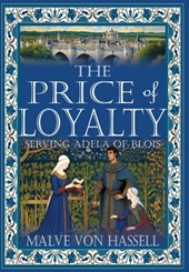The Price of Loyalty: Serving Adela of Blois