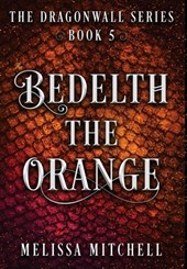 Bedelth the Orange: A Slow Burn Fantasy Series