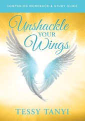 Unshackle Your Wings Workbook & Study Guide