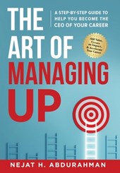 Abdurahman, N: Art of Managing Up