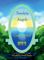 SERENDIPITY ANGELS COINCIDENCE & UFO'S