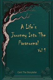 A Life's Journey Into The Paranormal