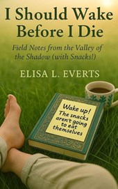 I Should Wake Before I Die