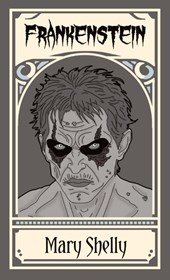 Frankenstein; or, The Modern Prometheus