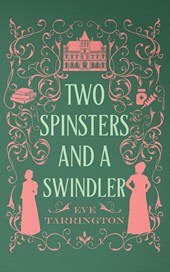 Two Spinsters and a Swindler