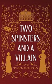 Two Spinsters and a Villain