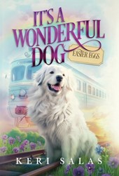 Salas, K: It's a Wonderful Dog - Easter Eggs