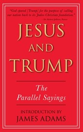 Jesus and Trump: The Parallel Sayings