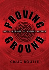 Proving Ground: Little Lessons for Bigger Battles