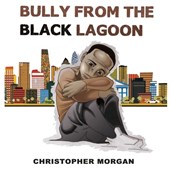 Bully from the Black Lagoon