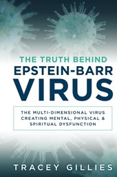 The Truth Behind Epstein-Barr Virus
