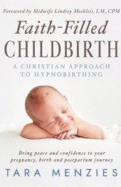 Menzies, T: Faith-Filled Childbirth