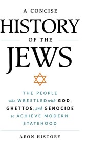 Aeon History: Concise History of the Jews