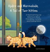 Hydro and Marmalade, A Tail of Two Kitties