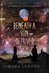 Beneath a Sun Deprived Sky