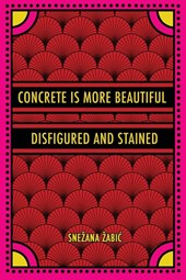 Concrete Is More Beautiful Disfigured and Stained