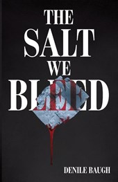 The Salt We Bleed