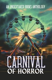 Carnival of Horror: An Undertaker Books Anthology