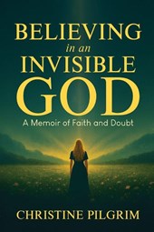 Believing in an Invisible God