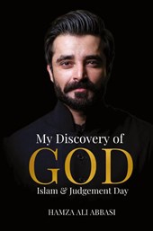 My Discovery of God, Islam & Judgment Day