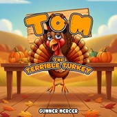 Tom The Terrible Turkey