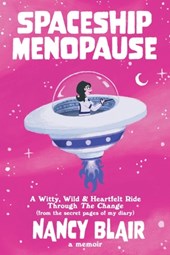 Spaceship Menopause: a memoir