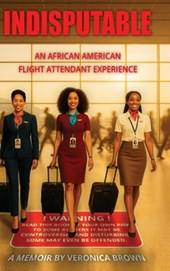 Indisputable: An African American Flight Attendant Experience