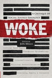 Woke: A Critique of Social Justice Ideology
