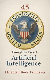 45 Presidents Through the Eyes of AI
