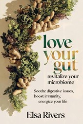 Love Your Gut, Revitalize Your Microbiome