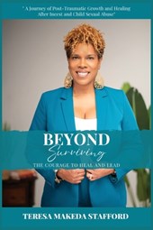 Beyond Surviving: The Courage to Heal and Lead