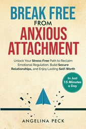 Break Free from Anxious Attachment