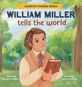 William Miller Tells The World