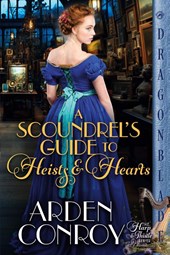 A Scoundrel's Guide to Heists and Hearts