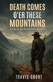 Death Comes O'er These Mountains
