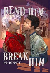 Bennet, M: Bend Him Break Him