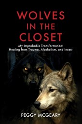 Wolves in the Closet My Improbable Transformation