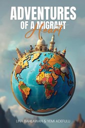 Adventures of a Migrant Heart