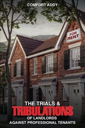 The Trials and Tribulations of Landlords Against Professional Tenants