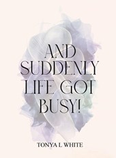 And Suddenly Life Got Busy!