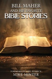 Bill Maher and His Favorite Bible Stories
