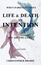 Life & Death by Intention