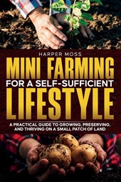 Mini-Farming for a Self-Sufficient Lifestyle