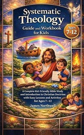 Systematic Theology Guide and Workbook for Kids